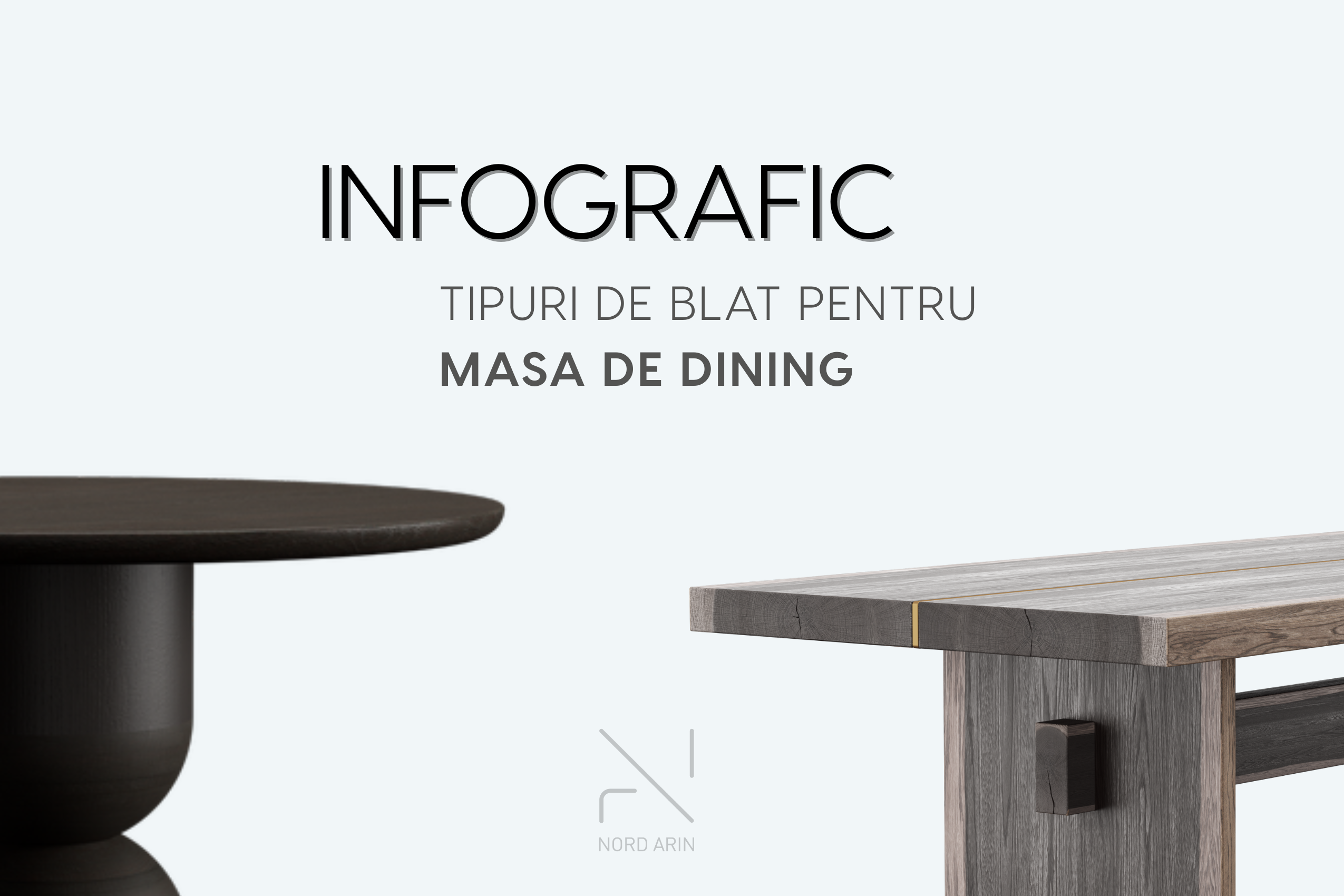 Cum alegi masa de dining în funcție de modelul blatului: ghid complet & infografic Nord Arin